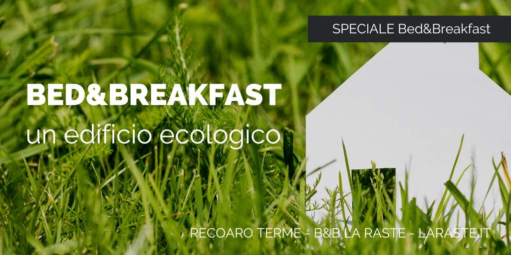 Bed and Breakfast: edificio ecologico e BioArchitettura